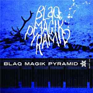 FLAC Blaq Magik Pyramid - Discography