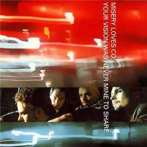 FLAC Misery Loves Co. - Your Vision Was Never Mine To Share