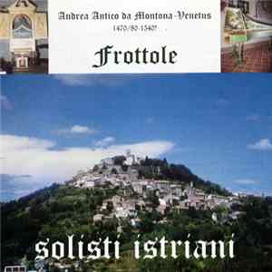 FLAC Andrea Antico Da Montona - Venetus / Solisti Istriani - Frottole