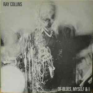 FLAC Ray Collins - Of Blues, Myself & I