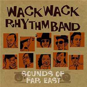FLAC Wack Wack Rhythm Band - Sounds Of Far East