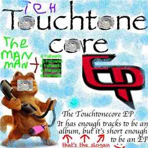 FLAC The man man, DJ Fruitsnacks - THE TOUCHTONECORE EP