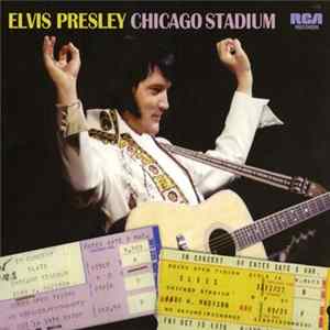 FLAC Elvis Presley - Chicago Stadium