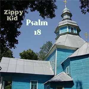 FLAC Zippy Kid - Psalm 18