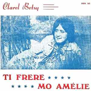 FLAC Clarel Betsy - Ti Frère / Mo Amélie