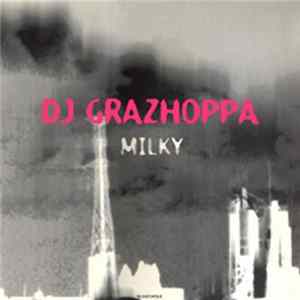 FLAC DJ Grazhoppa - Milky