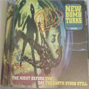 FLAC New Bomb Turks - The Night Before The Day The Earth Stood Still