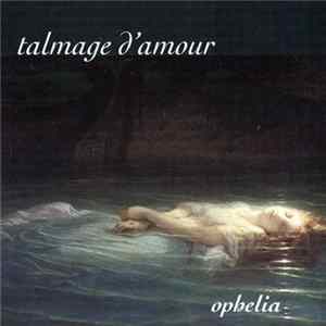 FLAC Talmage D'Amour - Ophelia