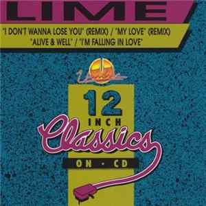 FLAC Lime - I Don't Wanna Lose You (Remix) / My Love (Remix) / Alive & Well / I'm Falling In Love