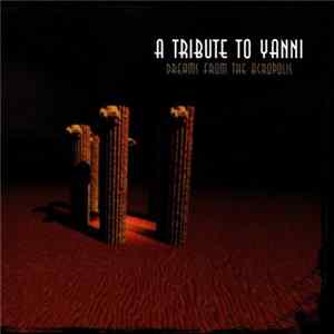 FLAC Various - A Tribute To Yanni : Dreams From The Acropolis
