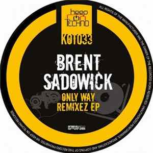 FLAC Brent Sadowick - Only Way Remixez EP