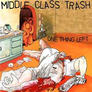 FLAC Middle Class Trash - One Thing Left