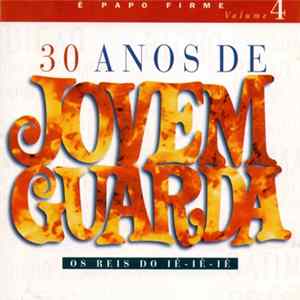 FLAC Various - 30 Anos de Jovem Guarda - Volume 4 - É Papo Firme