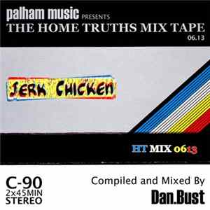FLAC Dan.Bust - The Home Truths Mix Tape 06.13 - Jerk Chicken