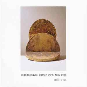 FLAC Magda Mayas, Damon Smith, Tony Buck - Spill Plus