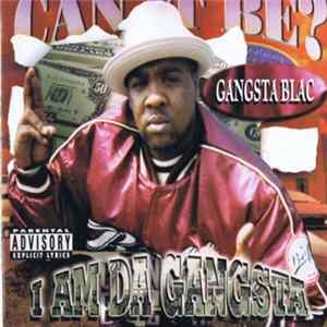 FLAC Gangsta Blac - I Am Da Gangsta