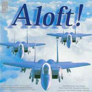 FLAC United States Air Force Heritage Of America Band, Captain Larry H. Lang - Aloft!