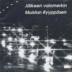 FLAC Roni Kamras - Jälkeen Valomerkin / Muistan Ryyppösen