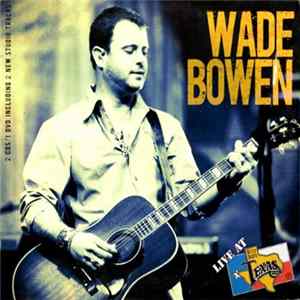 FLAC Wade Bowen - Live At Billy Bob's Texas