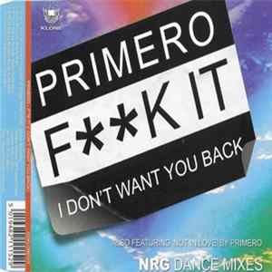 FLAC Primero - F**k It (I Don't Want You Back)