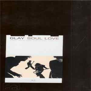 FLAC Glay - Soul Love
