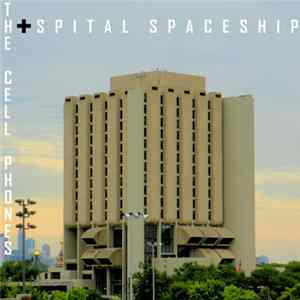 FLAC The Cell Phones - Hospital Spaceship