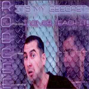 FLAC Rob Gee - It's My Geecret... I Never Teach It!!!