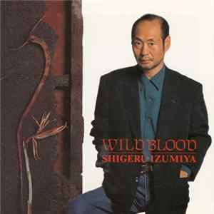 FLAC Shigeru Izumiya - Wild Blood