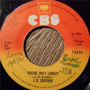FLAC J. D. Souther - You're Only Lonely / Songs Of Love