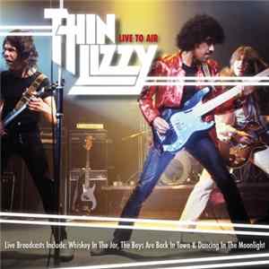 FLAC Thin Lizzy - Live To Air