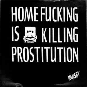 FLAC Kiwisex - Homefucking Is Killing Prostitution