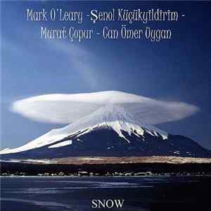 FLAC Mark O'Leary - Şenol Küçükyıldırım - Murat Çopur - Can Ömer Uygan - Snow