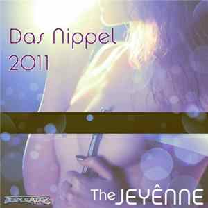 FLAC The Jeyênne - Das Nippel 2011