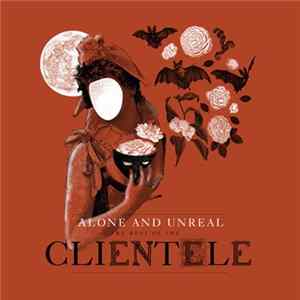 FLAC The Clientele - Alone And Unreal- The Best Of The Clientele
