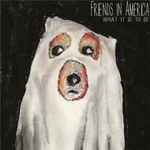 FLAC Friends In America - What It Is To Be