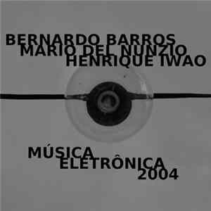 FLAC Bernardo Barros, Henrique Iwao & Mário Del Nunzio - Música Eletrônica 2004