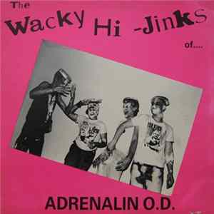 FLAC Adrenalin O.D. - The Wacky Hi-Jinks Of Adrenalin O.D.