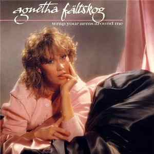 FLAC Agnetha Fältskog - Wrap Your Arms Around Me
