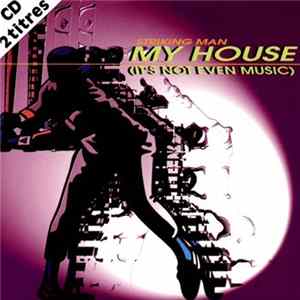 FLAC Striking Man - My House (It's Not Even Music)