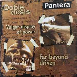 FLAC Pantera - Doble Dosis -- Pantera - Vulgar display of power - Far beyond driven