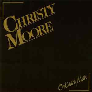 FLAC Christy Moore - Ordinary Man