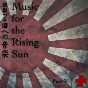 FLAC Various - Music For The Rising Sun: Part V