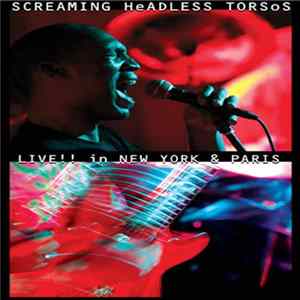 FLAC Screaming Headless Torsos - Live!! In New York And Paris