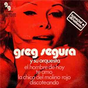 FLAC Orquesta Greg Segura - El Hombre De Hoy / Te Amo / La Chica Del Molino Rojo / Discoteando