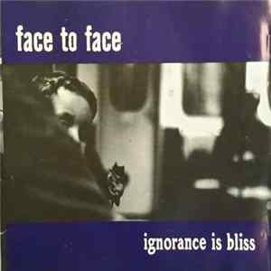 FLAC Face To Face - Ignorance Is Bliss