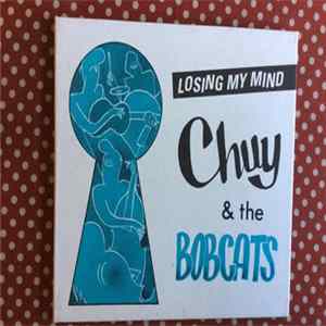 FLAC Chuy & The Bobcats - Losing My Mind