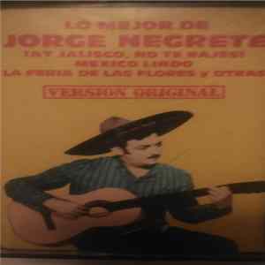 FLAC Jorge Negrete - Lo Mejor De Jorge Negrete