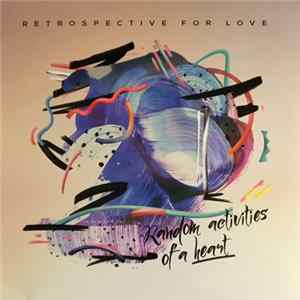 FLAC Retrospective For Love - Random Activities Of A Heart