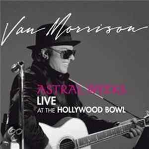 FLAC Van Morrison - Astral Weeks Live At The Hollywood Bowl