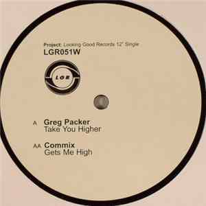 FLAC Greg Packer / Commix - Take You Higher / Gets Me High